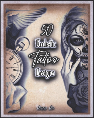 50 Realistic Tattoo Designs - Lee, Leezey