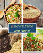 50 Recipes with Quinoa: From breakfast snacks to fine desserts and tasty main dishes - measurements in grams