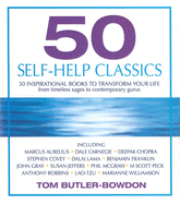 50 Self-Help Classics: 50 Inspirational Books to Transform Your Life, from Timeless Sages to Contemporary Gurus