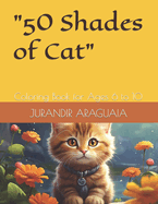 "50 Shades of Cat": Coloring Book for Ages 6 to 10