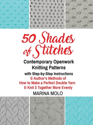 50 Shades of Stitches - Volume 5 - Contemporary Openwork - Molo, Marina, and Kushner, Al (Photographer)