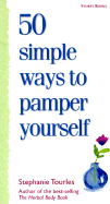 50 Simple Ways to Pamper Yourself