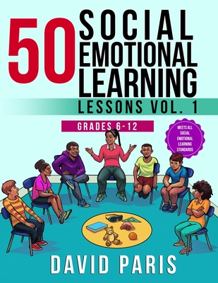 50 Social Emotional Learning Lessons Vol. 1 - Paris, David