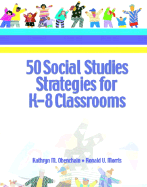 50 Social Studies Strategies for K-8 Classrooms