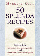 50 Splenda Recipes: Favorites from Fantastic Food with Splenda, and Unbelievable Desserts with Splenda