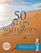50 Steps With Jesus: Learning to Walk Daily With the Lord: Shepherd's Guide: 7 Week Spiritual Growth Journey
