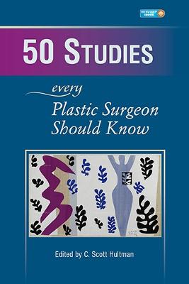 50 Studies Every Plastic Surgeon Should Know - Hultman, C