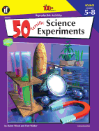 50 Terrific Science Experiments, Grades 5 - 8