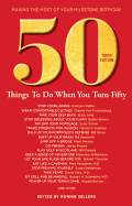 50 Things to Do When You Turn 50 Third Edition: Making the Most of Your Milestone Birthday