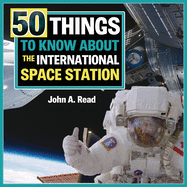 50 Things to Know about the International Space Station