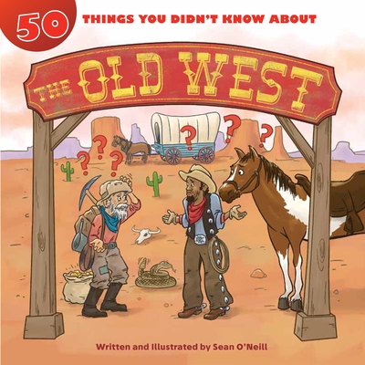 50 Things You Didn't Know about the Old West - 