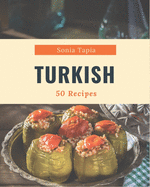 50 Turkish Recipes: A Turkish Cookbook You Won't be Able to Put Down