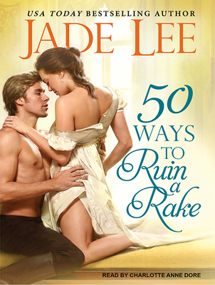 50 Ways to Ruin a Rake - Lee, Jade, and Dore, Charlotte Anne (Narrator)