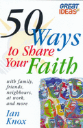 50 Ways to Share Your Faith - Knox, Ian