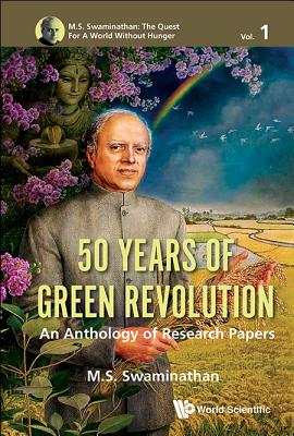 50 Years of Green Revolution: An Anthology of Research Papers - Swaminathan, M S