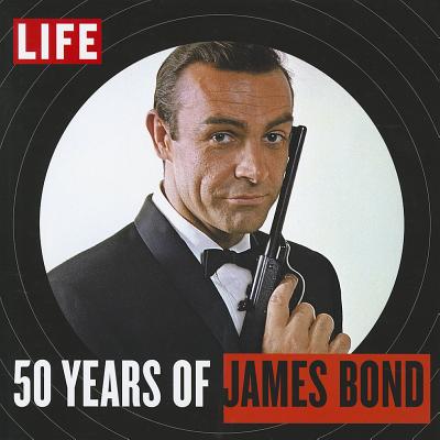 50 Years of James Bond - The Editors of Life Books