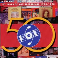 50 Years of Vox - Aaron Rosand (violin); Abbey Simon (piano); Alan Weiss (piano); Alexander Borovsky (piano); Alfred Brendel (piano);...