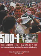 500-1: The Miracle of Headingly '81 - Steen, Rob, and McLellan, Alistair, and McLellan, Alastair