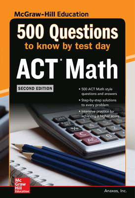 500 ACT Math Questions to Know by Test Day, Second Edition - Wolff, Klaus, and Johnson, Richard Allen, and Saavedra, Arturo