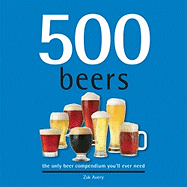 500 Beers: The Only Beer Compendium You'll Ever Need