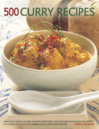 500 Curry Recipes: Discover a World of Spice in Dishes from India, Thailand and South-East Asia, Africa, the Middle East and the Caribbean, with 500 Photographs
