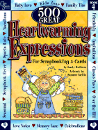500 Great Heartwarming Expressions: For Scrapbooking & Cards - Redburn, Sandy