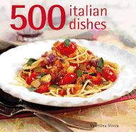 500 Italian Dishes - Sforza, Valentina