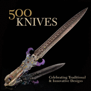 500 Knives: Celebrating Traditional and Innovative Designs