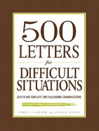 500 Letters for Difficult Situations: Easy-To-Use Templates for Challenging Communications