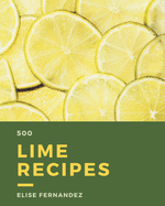 500 Lime Recipes: An Inspiring Lime Cookbook for You