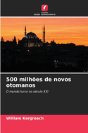 500 milh?es de novos otomanos