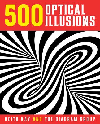 500 Optical Illusions - Kay, Keith, and Diagram Group the
