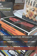 500 plus Book List. Africans In History