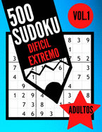 500 Sudoku dificil extremo adultos Vol.1: Libro Sudoku para adultos - 500 Sudoku experto - 9x9 con soluciones - - Juego Sudoku muy dificil - Libro de sudokus experto - Juego sudokus para adultos - Lgica y rompecabezas - 8.5x11" ( 21.59 x27.94 cm )