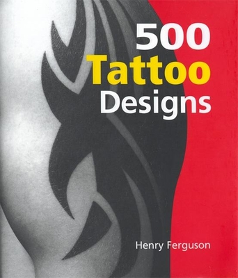 500 Tattoo Designs - Ferguson, Henry