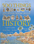 500 Things You Should Know About History