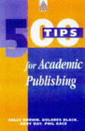 500 Tips for Getting Published - Brown, Sally, and Brown, Black, and Black, Dolores