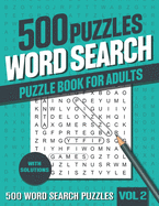 500 Word Search Puzzle Book for Adults: Very Big Word Find Puzzle Book for Adults, Seniors for Relaxing and Fun - Vol 2