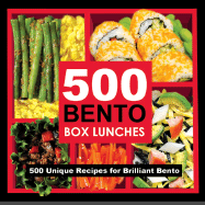 501 Bento Lunches: 501 Unique Recipes for Brilliant Bento - Graffito Books (Creator)