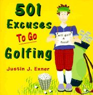 501 Excuses to Go Golfing - Exner, Justin J