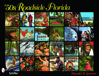 '50s Roadside Florida - Spencer, Donald D.
