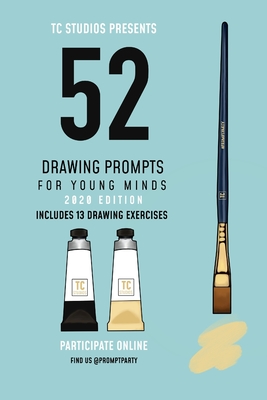 52 Drawing Prompts For Young Minds: 2020 Edition - Johnson, Jaz (Editor), and Tate, Brandon (Editor)
