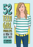 52 Teen Girl Problems & How To Solve Them