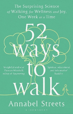 52 Ways to Walk: The Surprising Science of Walking for Wellness and Joy, One Week at a Time - Streets, Annabel