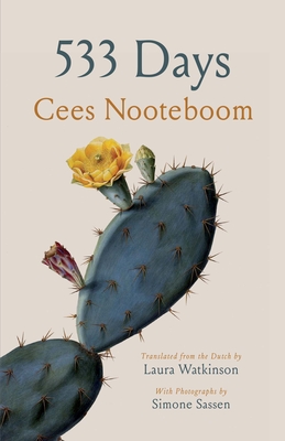 533 Days - Nooteboom, Cees, and Watkinson, Laura (Translated by), and Sassen, Simone (Photographer)