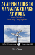 54 Approaches to Managing Change at Work