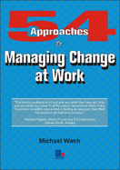 54 Approaches to Managing Change at Work