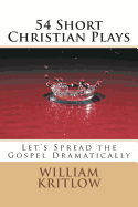 54 Short Christian Plays: Let's Spread the Gospel Dramatically
