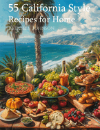 55 California Style Recipes for Home