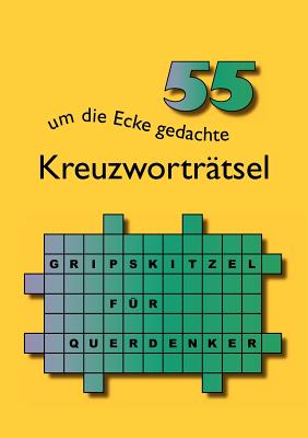 55 Um Die Ecke Gedachte Kreuzwortr?tsel: Gripskitzel F?r Querdenker By ...